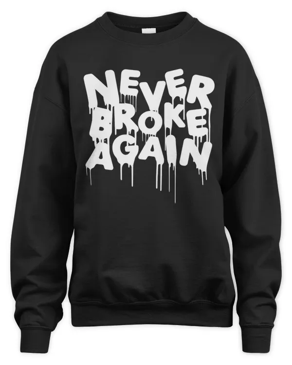 never broke again drip sweatshirt black