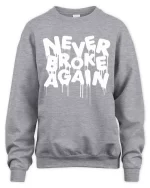 never broke again drip sweatshirt sport grey